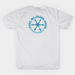 "Cast My Blues Aside" -  Boat Charm Design T-Shirt